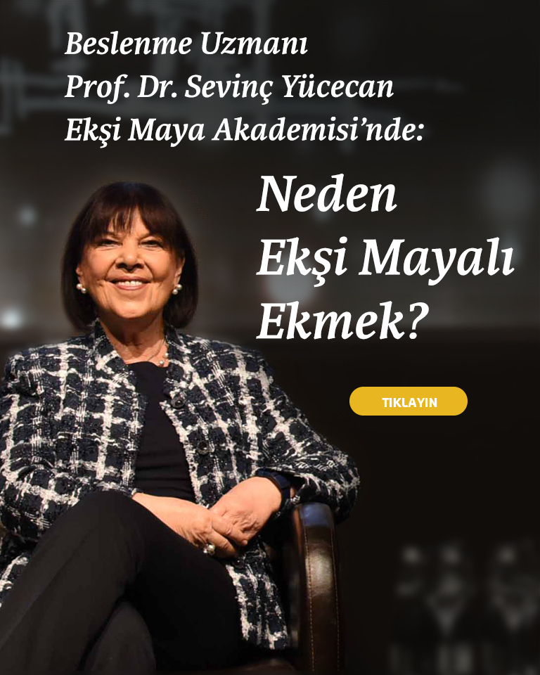 Beslenme Uzmanı Prof. Dr. Sevinç Yücecan Ekşi Maya Akademisi'nde: Neden Ekşi Mayalı Ekmek?	 
